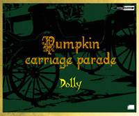 Dolly (JAP) : Pumpkin Carriage Parade